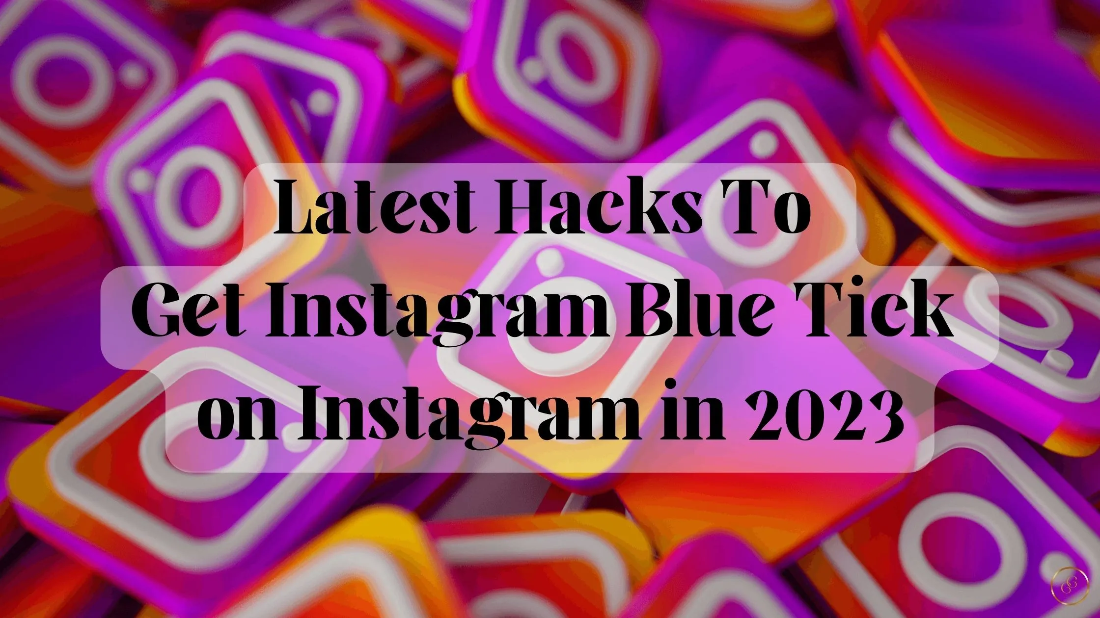 How to Get Blue Tick on Instagram in 2023 | Latest Hacks to Get Verified